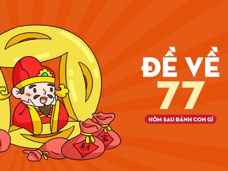 de-ve-77-hom-sau-danh-con-gi