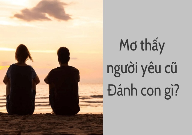 Chiêm bao thấy người yêu nên đánh con gì