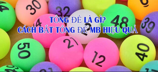 Tham khảo bộ số tổng đề mb - cách bắt tổng đề hiệu quả! Tham khảo bộ số tổng đề mb - cách bắt tổng đề hiệu quả!
