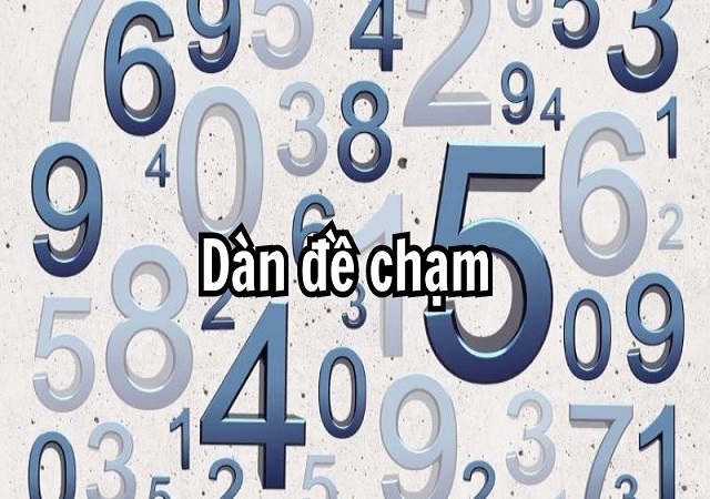 Đề chạm 5 là gì Đề chạm 5 là gì