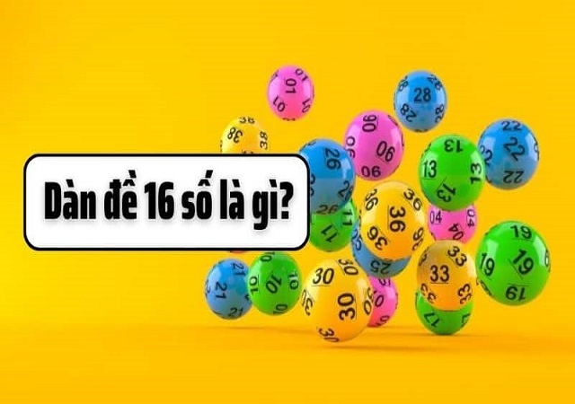 Ưu nhược điểm khi đánh dàn đề 16 số Ưu nhược điểm khi đánh dàn đề 16 số