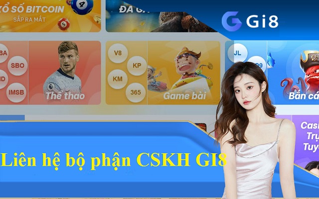Bỏ túi cách liên hệ bộ phận chăm sóc khách hàng Gi8 đơn giản nhất Bỏ túi cách liên hệ bộ phận chăm sóc khách hàng Gi8 đơn giản nhất