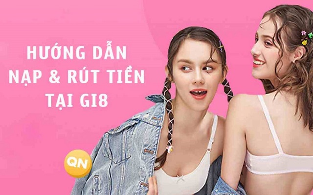 Hướng dẫn nạp rút tiền trực tuyến tại nhà cái Gi8 Hướng dẫn nạp rút tiền trực tuyến tại nhà cái Gi8