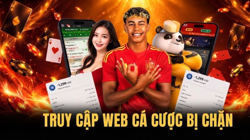 Nguyên nhân truy cập web cá cược bị chặn Nguyên nhân truy cập web cá cược bị chặn