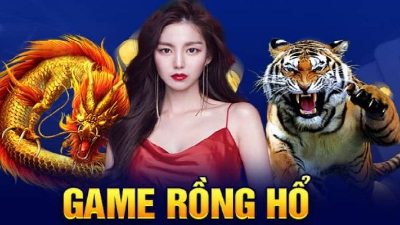 Tìm hiểu game chơi Rồng Hổ Tìm hiểu game chơi Rồng Hổ