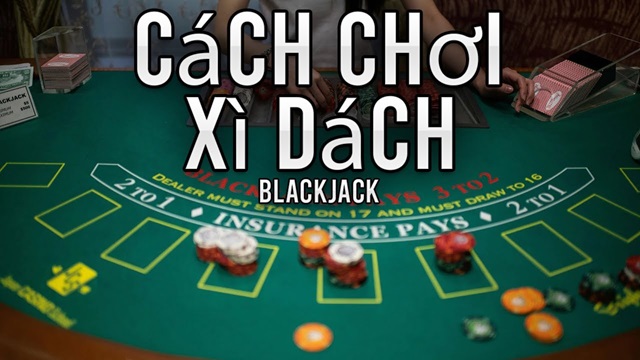 Cách chơi bài xì dách luôn thắng thực sự có tồn tại hay không Cách chơi bài xì dách luôn thắng thực sự có tồn tại hay không